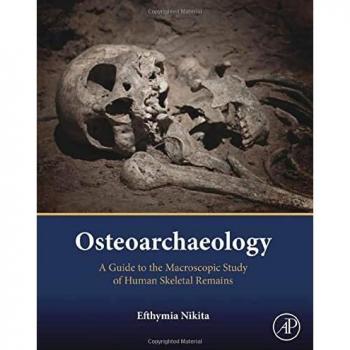 Osteoarchaeology: A Guide to the Macroscopic Study of Human Skeletal Remains