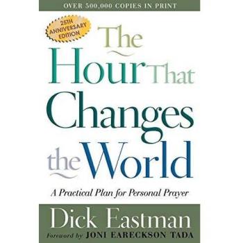The Hour That Changes the World: A Practical Plan for Personal Prayer
