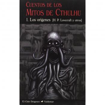 Cuentos de los Mitos de Cthulhu 1: Los orígenes: 249 - Howard Phillips/y Otros Lovecraft