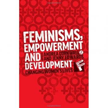 Feminisms, Empowerment and Development: Changing Women's Lives