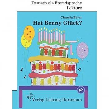 Hat Benny Glück?: Novela A1 con Ejercicios - Aprendizaje de Alemán para Jóvenes y Adultos