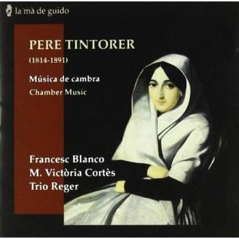 Pere Tintorer: Música de cambra - M. Victoria Cortès Francesc Blanco Trio Reger