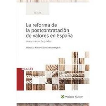 Reforma de la postcontratación de valores en España, La. Una aproximación jurídi