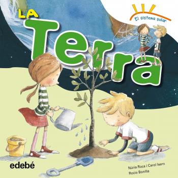 La Terra - Roca Soto, Nuria / Isern Torrente, Carol
