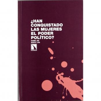 ¿Han Conquistado Las Mujeres El Poder Político?: Un análisis de su representación política en las institucion
