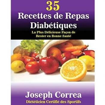 35 Recetas de Comidas para Diabéticos: La Forma Más Deliciosa de Mantenerse Saludable