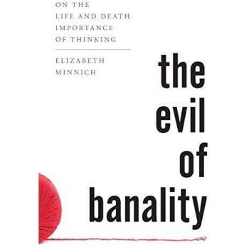 The Evil of Banality: On The Life and Death Importance of Thinking