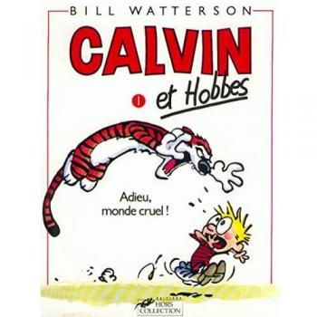 Calvin et hobbes tome 1 adieu monde cruel - vol01