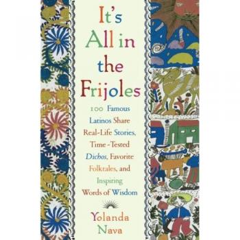 Frijoles Wisdom: 100 Inspiring Latino Stories and Folk Sayings by Yolanda Nava