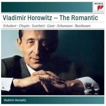 Vladimir Horowitz: The Romantic