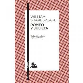 Romeo y Julieta: Traducción y edición de Ángel-Luis Pujante. Guía de lectura de Clara Calvo