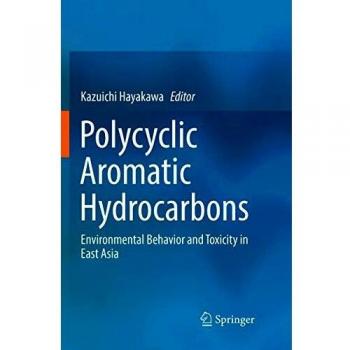 Polycyclic Aromatic Hydrocarbons: Environmental Behavior and Toxicity in East Asia
