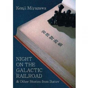 Night on the Galactic Railroad and Other Stories from Ihatov