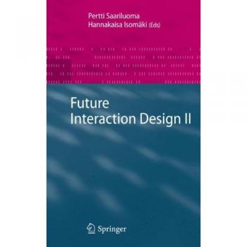 Future Interaction Design II: Advanced User Experience Principles