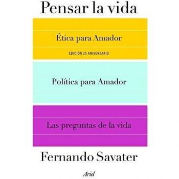 Pensar la vida: Ética para Amador, Política para Amador y Las preguntas de la vida