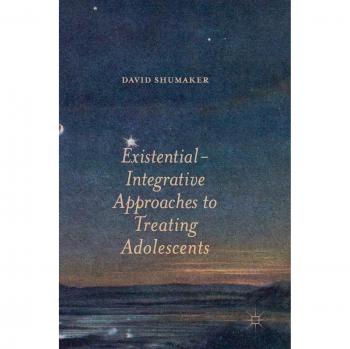 Existential-Integrative Approaches to Treating Adolescents