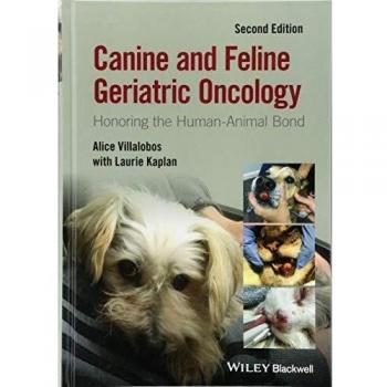 Geriatric Oncology for Dogs and Cats: Comprehensive Guide by John Wiley & Sons