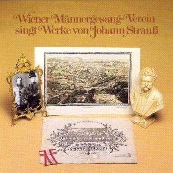 Vienna Male Choir Sings Works by Johann Strauss: Waltzes and Polkas