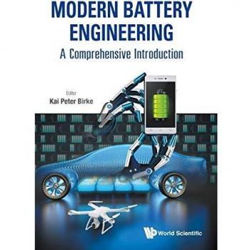 Modern Battery Engineering - A Comprehensive Introduction