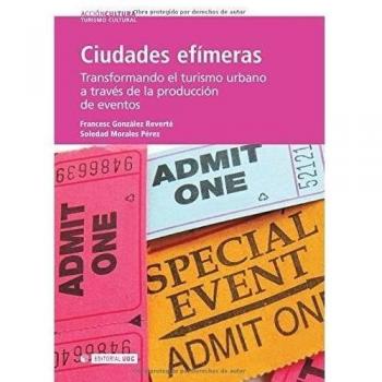 Ciudades efímeras: Transformando el turismo urbano a través de la producción de eventos: 4