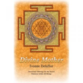 Ofertas Devocionales de la Madre Divina: Libro en Tapa Blanda para Honrar lo Sagrado Femenino en Todos los Seres