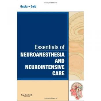 Essentials of Neuroanesthesia and Neurointensive Care: A Volume in Essentials of Anesthesia and Critical Care, 1e