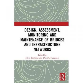 Design, Assessment, Monitoring and Maintenance of Bridges and Infrastructure Networks