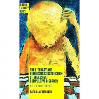 The Literary and Linguistic Construction of Obsessive-Compulsive Disorder: No Ordinary Doubt