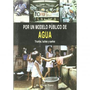 Por un modelo público de agua: Triunfos, luchas y sueños
