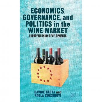 Economics, Governance, and Politics in the Wine Market: European Union Developments