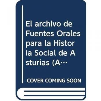 El archivo de Fuentes Orales para la Historia Social de Asturias