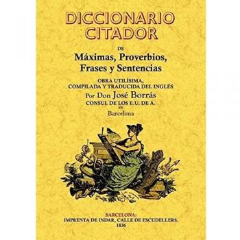 Diccionario citador de máximas, proverbios, frases y sentencias