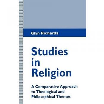 Studies in Religion: A Comparative Approach to Theological and Philosophical Themes