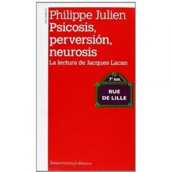 Psicosis, Perversión, Neurosis Ne: La lectura de Jacques Lacan