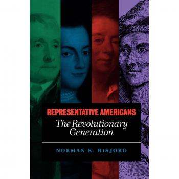 Representative Americans: The Revolutionary Generation - A Historical Analysis by Norman K. Risjord