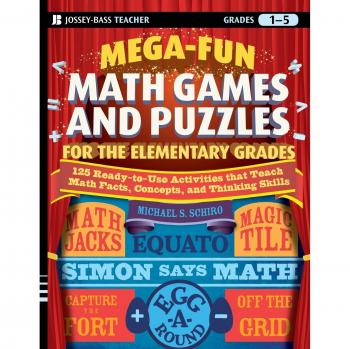 Engaging Elementary Math Games and Puzzles: 125+ Activities for Mastering Concepts and Thinking Skills