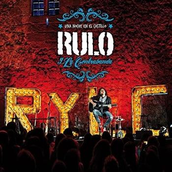 Rulo Y La Contrabanda - Una Noche En El Castillo