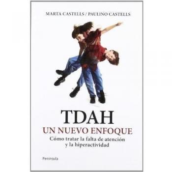 TDAH. Un nuevo enfoque: Cómo tratar la falta de atención y la hiperactividad