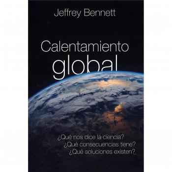 Calentamiento Global: ¿ Qué nos dice la ciencia? ¿Qué consecuencias tiene? ¿ Qué soluciones existen?: 14 - Jeffrey Bennett