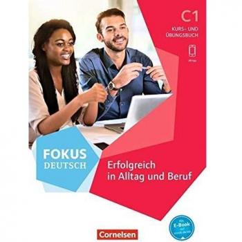 Fokus Deutsch C1: Course and Exercise Book for Everyday Life and Work with E-Book and PagePlayer App, including Online Audios and Videos
