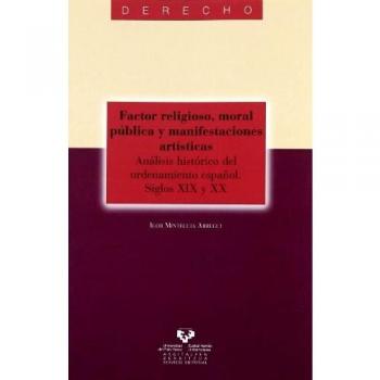 Factor religioso, moral pública y manifestaciones artísticas: Análisis histórico del ordenamiento español. Siglos XIX y XX: 24