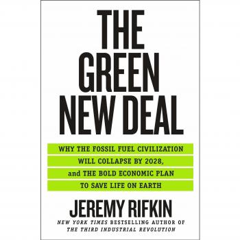 Green New Deal, The: Why the Fossil Fuel Civilization Will Collapse by 2028, and the Bold Economic Plan to Save Life on Earth