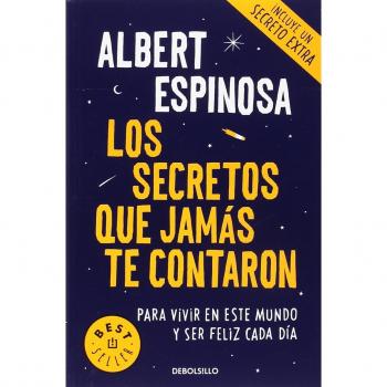 Los secretos que jamás te contaron: Para vivir en este mundo y ser feliz cada día - Albert Espinosa