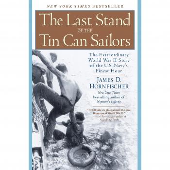 The Last Stand of the Tin Can Sailors: The Extraordinary World War II Story of the US Navy's Finest Hour