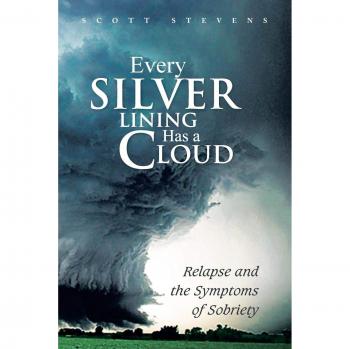 Every Silver Lining Has a Cloud: Relapse and the Symptoms of Sobriety
