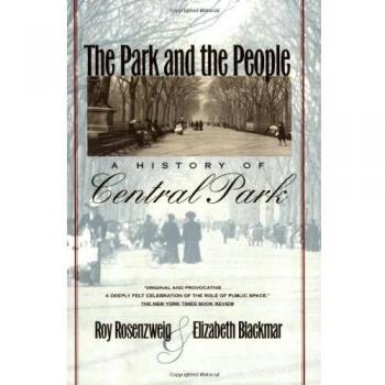 The Park and the People: A History of Central Park