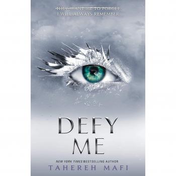 Defy Me - Tahereh Mafi (novela, ficción juvenil, fantasía, parte de la serie Shatter Me, centrada en temas de poder y autodescubrimiento)