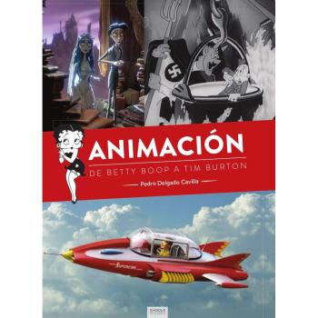 Animacion. De Betty Boop A Tim Burton