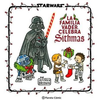 Star Wars. La familia Vader celebra Sithmas (Star Wars Jeffrey Brown