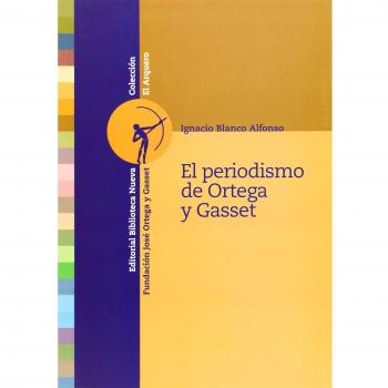 El Periodismo De Ortega Y Gasset
